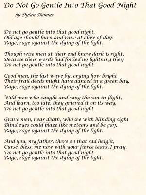 POEM: Do Not Go Gentle Into That Good Night by Dylan Thomas